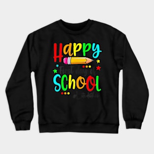 Happy First Day Of School Teacher Back To School Boys Girls Crewneck Sweatshirt